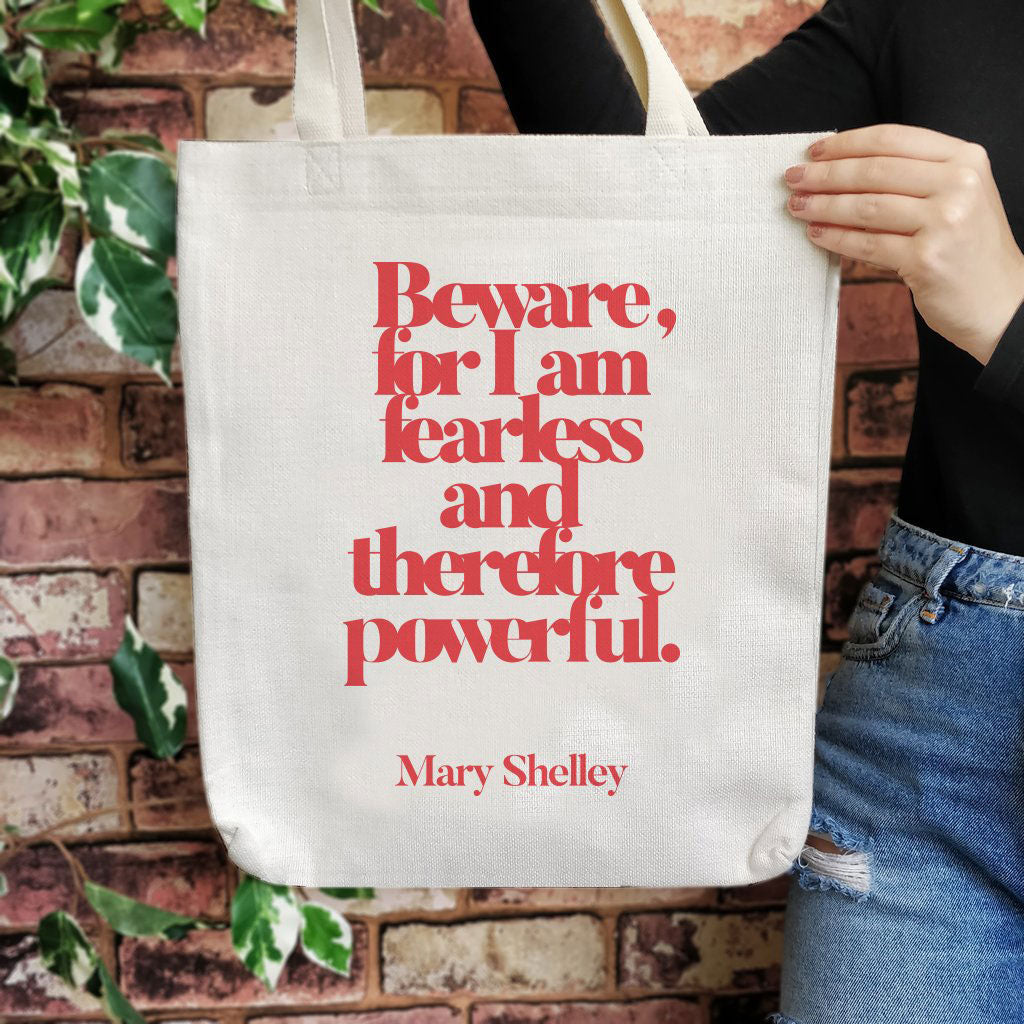 Tote Bag - Beware for I am Fearless and Therefore Powerful - Frankenstein