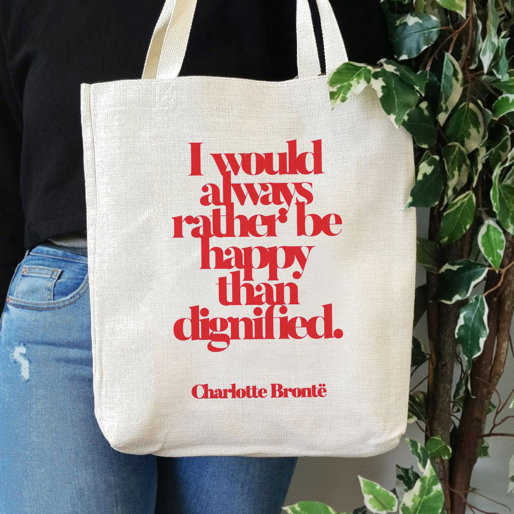 Tote Bag - I Would Always Rather be Happy than Dignified - Bronte