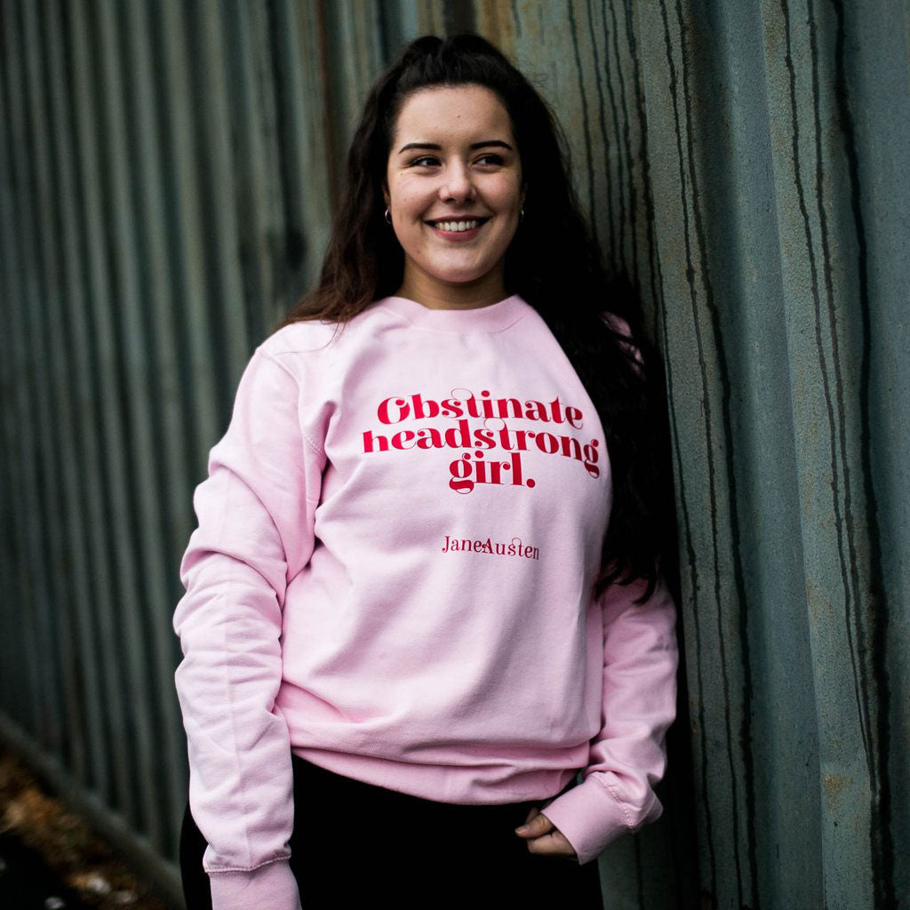 Sweatshirt Top - Obstinate Headstrong Girl - Jane Austen