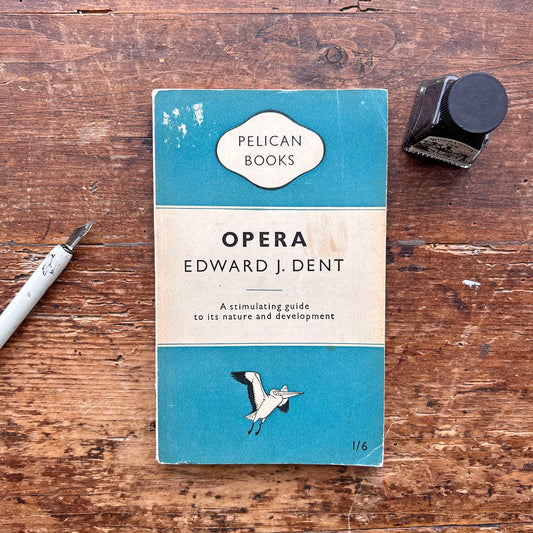 Opera - Edward J. Dent - Vintage Pelican Books - No. 150 1949 (Preloved)