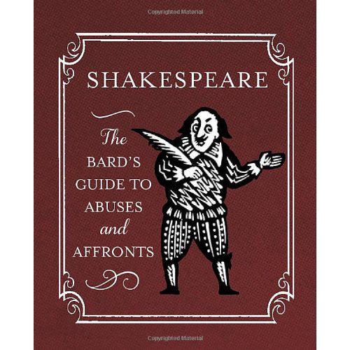 Shakespeare: the Bard's Guide to Abuses and Affronts