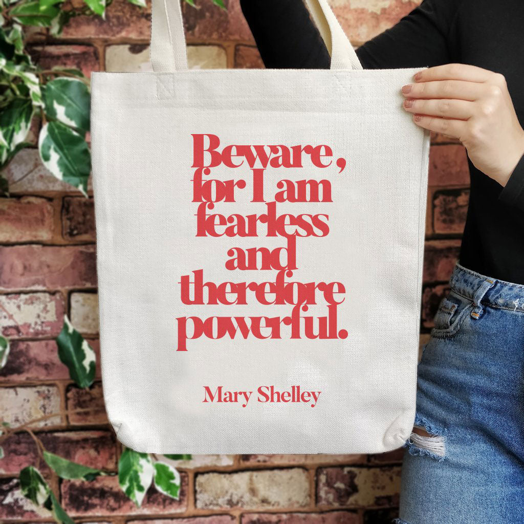 Tote Bag - Beware for I am Fearless and Therefore Powerful - Frankenstein
