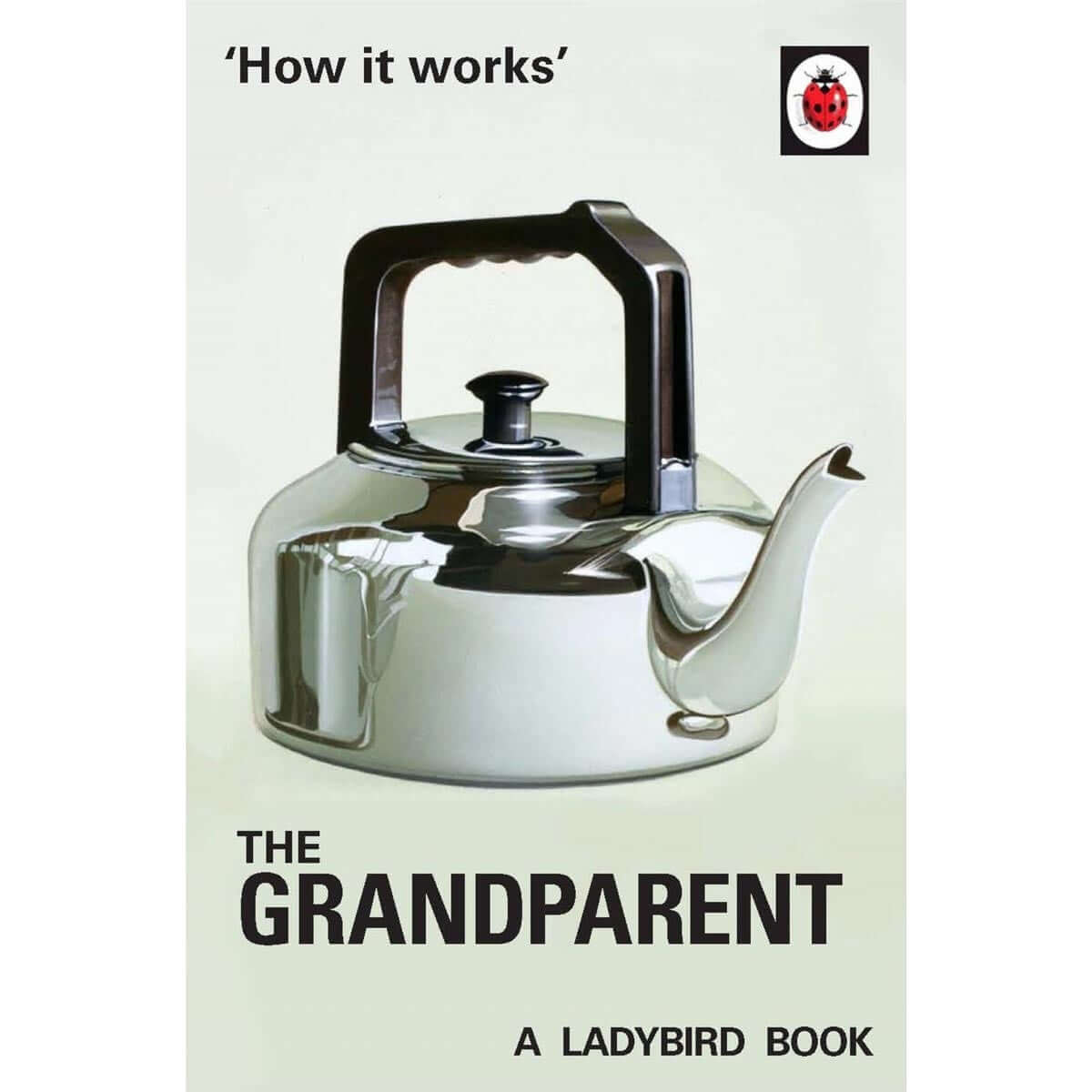 How it Works: The Grandparent - Ladybird Book