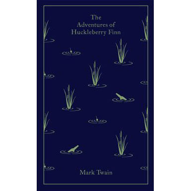 The Adventures of Huckleberry Finn - Mark Twain - Clothbound Classics