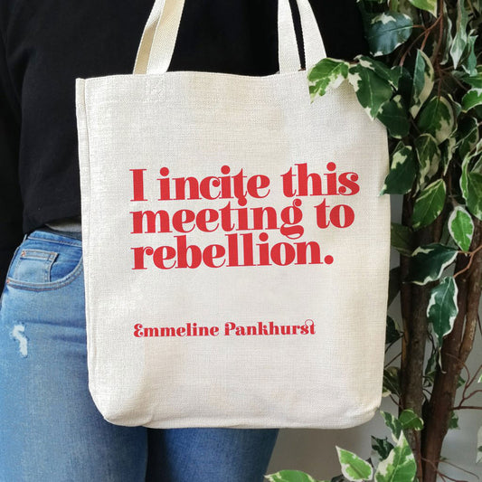 Tote Bag - I Incite this Meeting to Rebellion - Emmeline Pankhurst