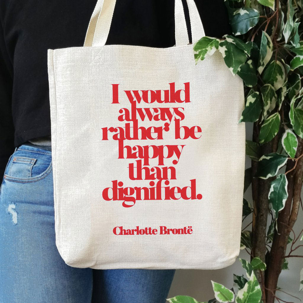 Tote Bag - I Would Always Rather be Happy than Dignified - Bronte