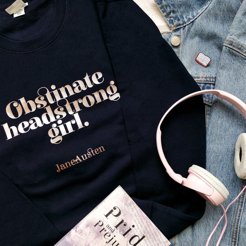 Sweatshirt Top - Obstinate Headstrong Girl - Jane Austen