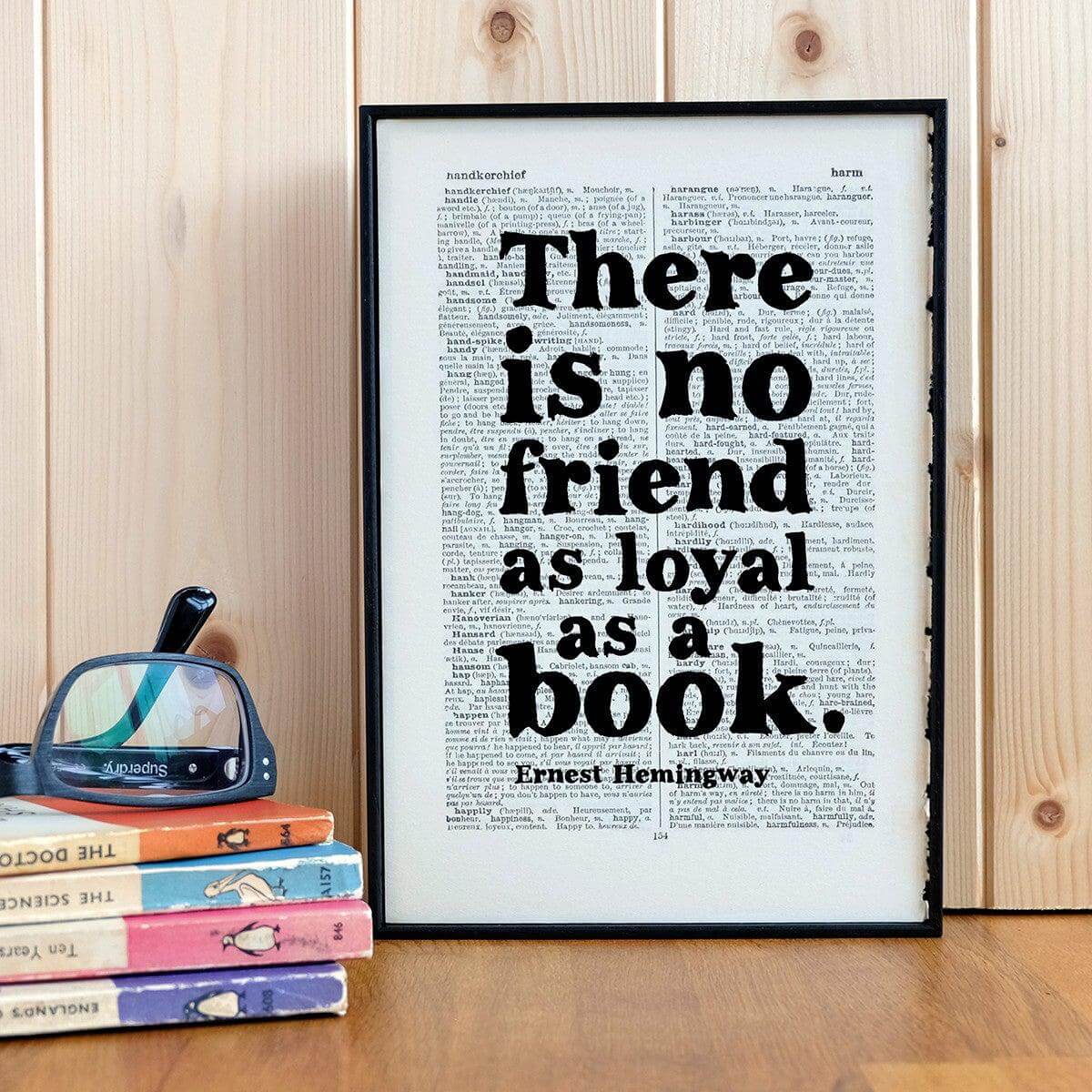 Book Print - No Friend as Loyal as a Book - Hemingway