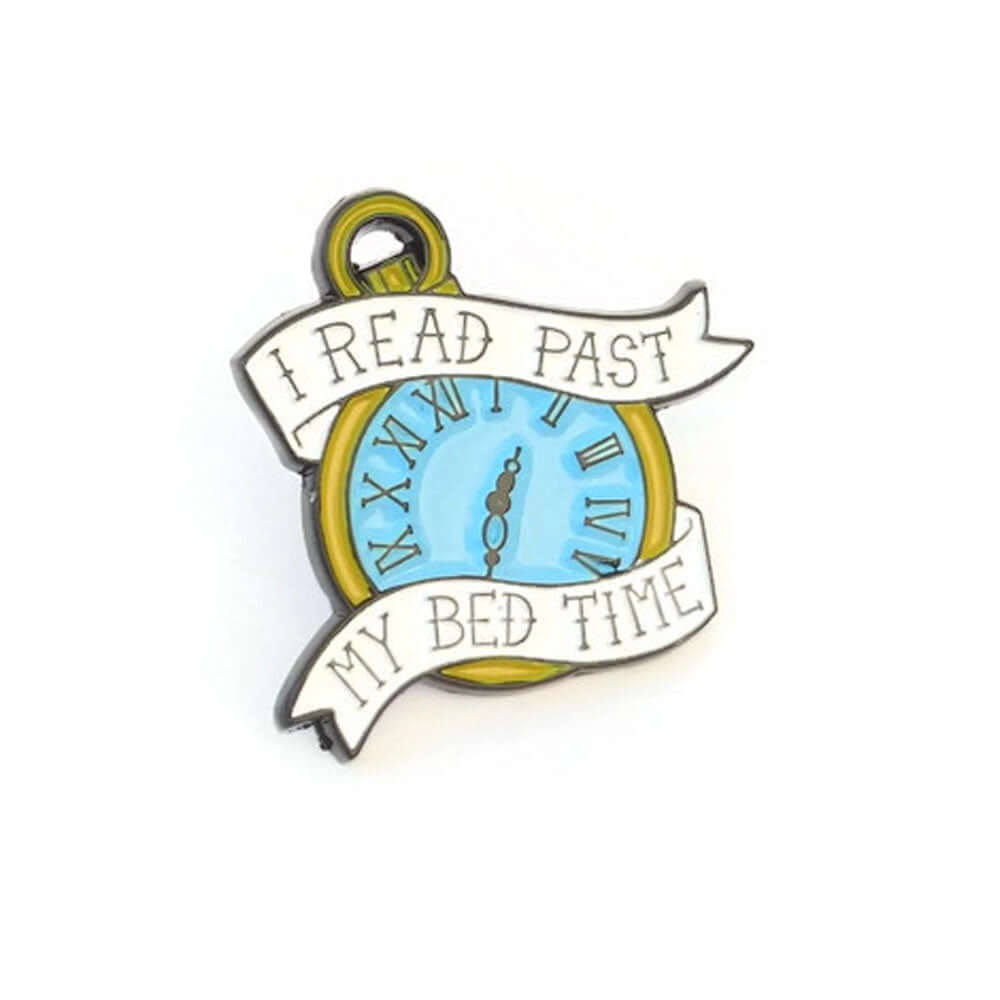 Brooch / Pin / Badge - I Read Past my Bed Time - Enamel