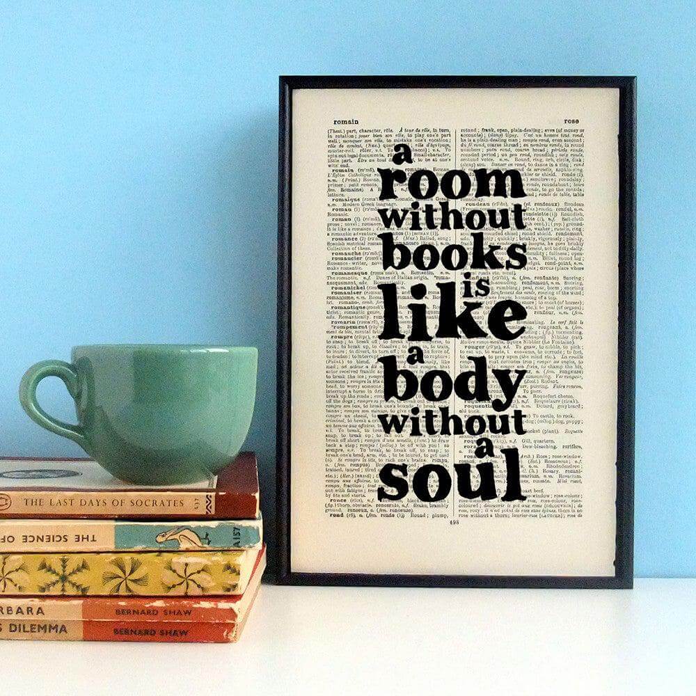 Book Print - A Room Without Books is Like a Body Without a Soul
