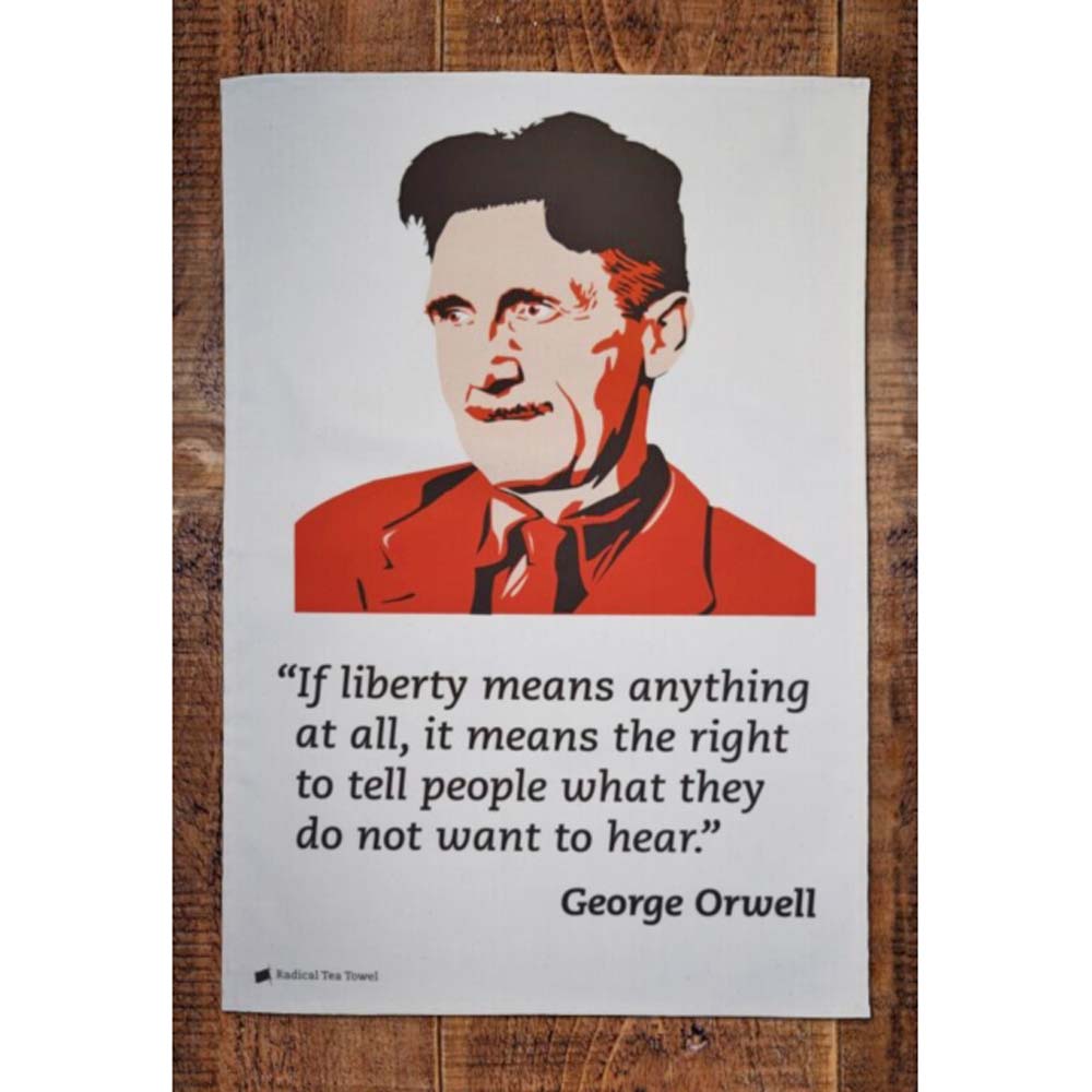 Tea Towel - Radical - George Orwell